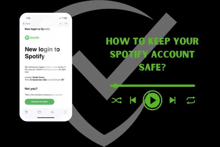 HOW TO KEEP YOUR SPOTIFY ACCOUNT SAFE